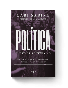 Livro de Gabi Sabino explora a luta das mulheres na política em campo dominado por homens